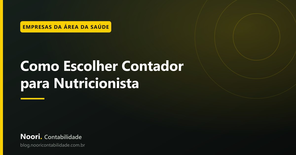 Como Escolher Contador para Nutricionista: o que Perguntar na Conversa