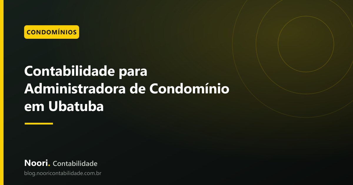 Contabilidade para Administradora de Condomínio em Ubatuba