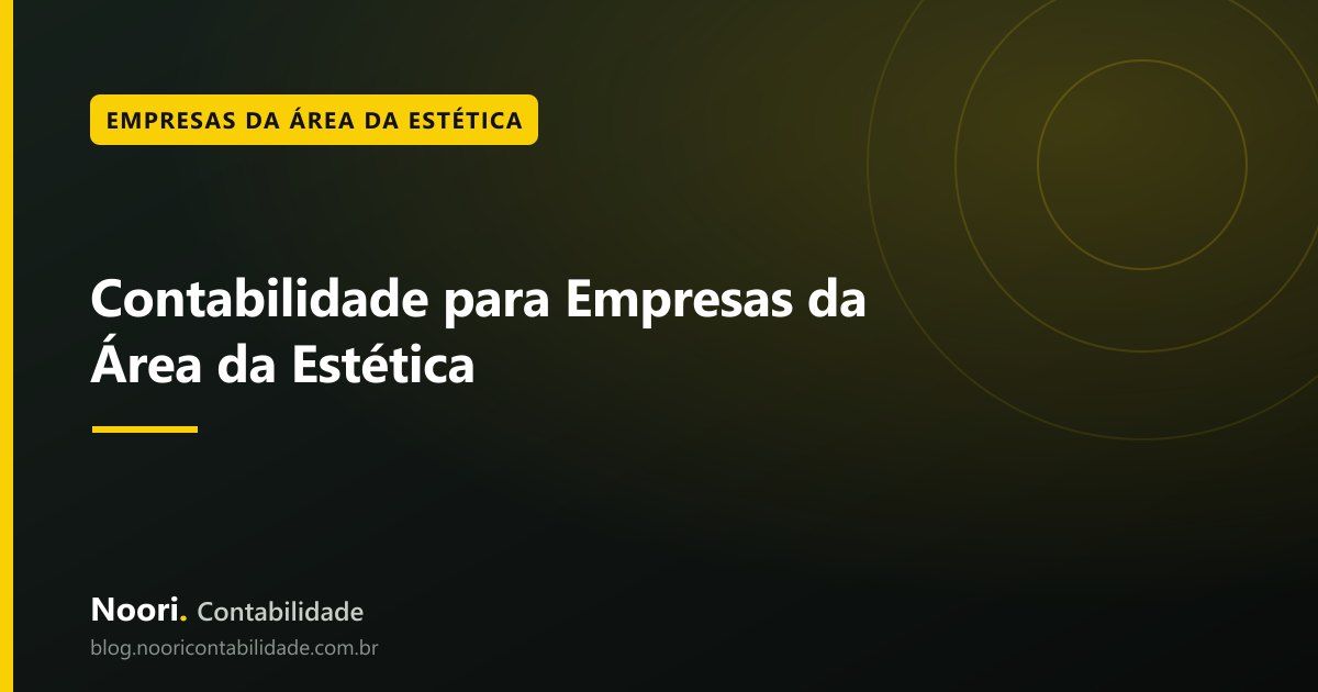Contabilidade para Empresas da Área da Estética: Guia Prático da Lei do Salão Parceiro