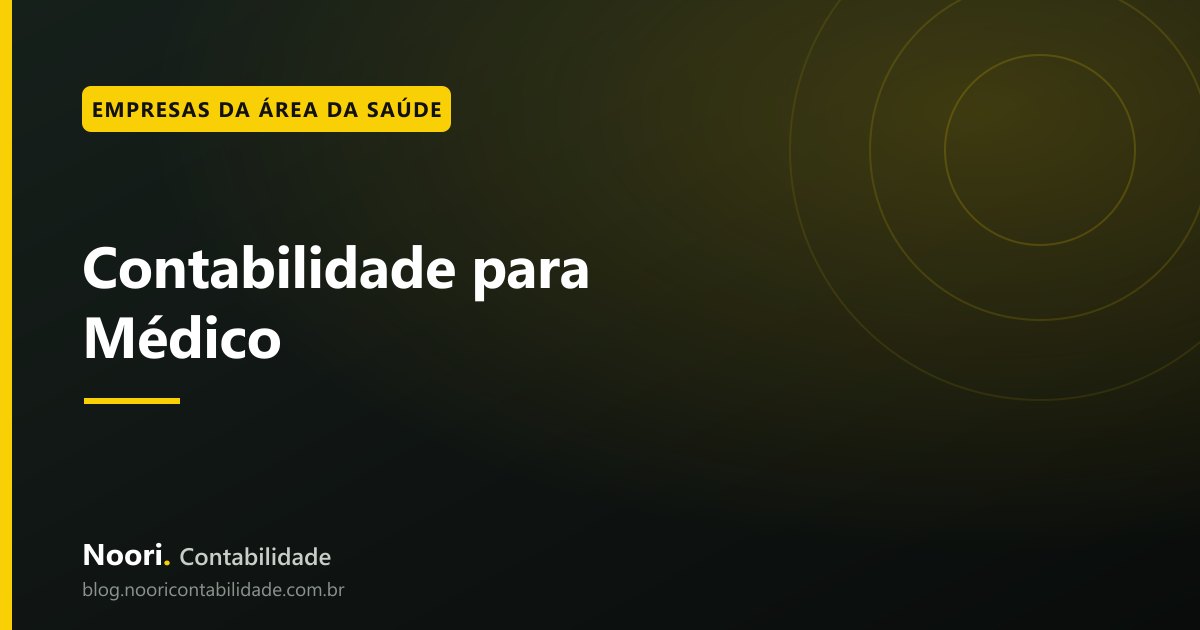 Contabilidade para Médico: como organizar consultas, cursos e publicidade em uma só empresa