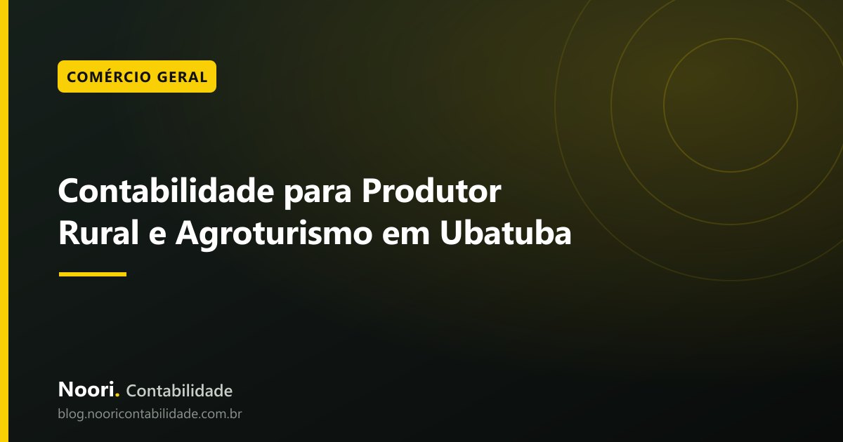 Contabilidade para Produtor Rural e Agroturismo em Ubatuba