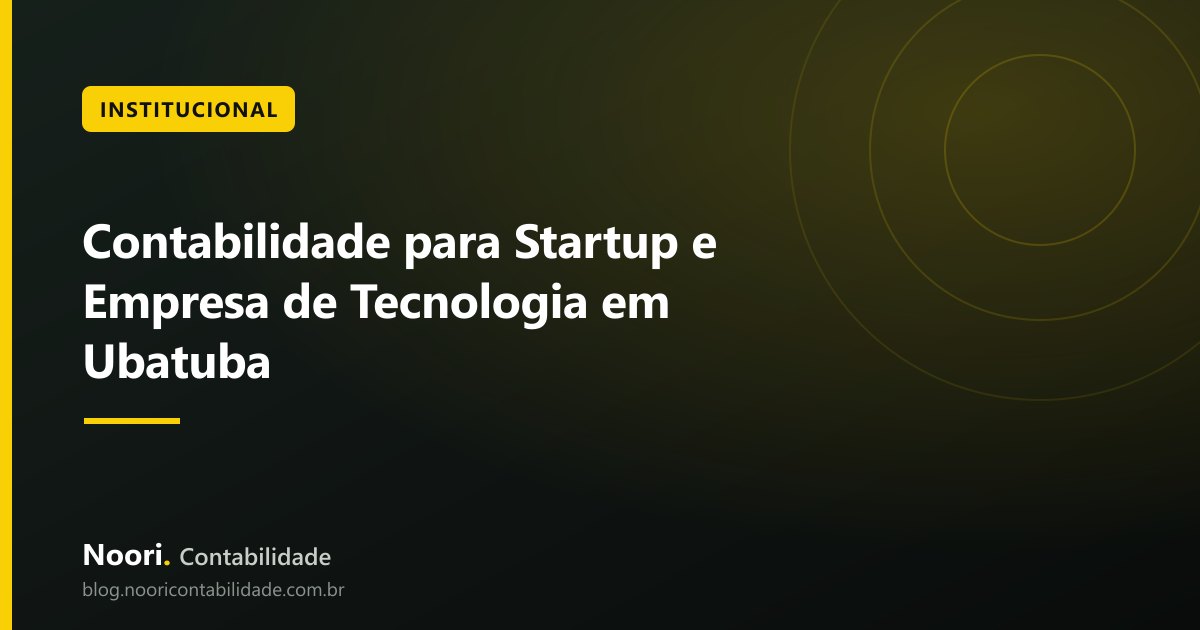 Contabilidade para Startup e Empresa de Tecnologia em Ubatuba