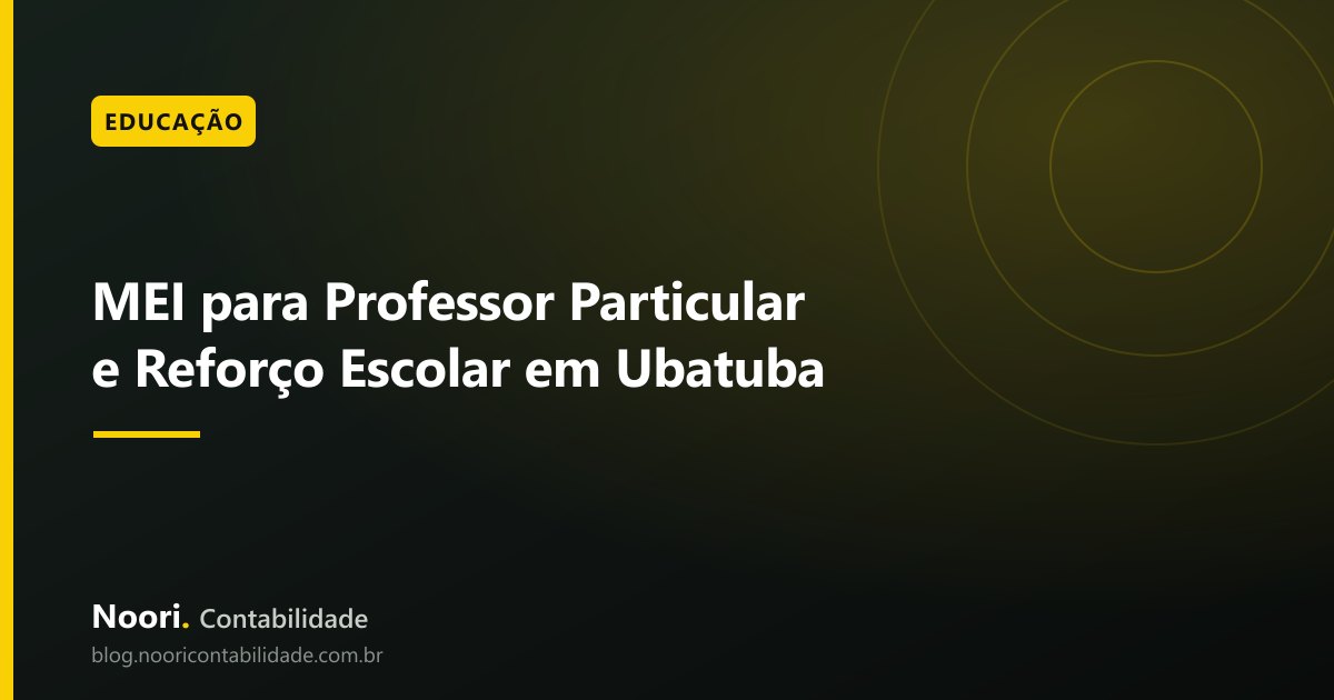 MEI para Professor Particular e Reforço Escolar em Ubatuba
