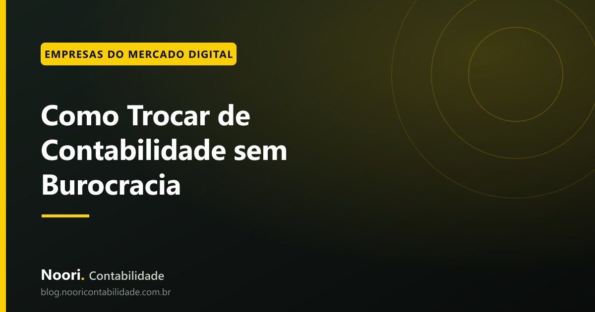 Como Trocar de Contabilidade sem Burocracia