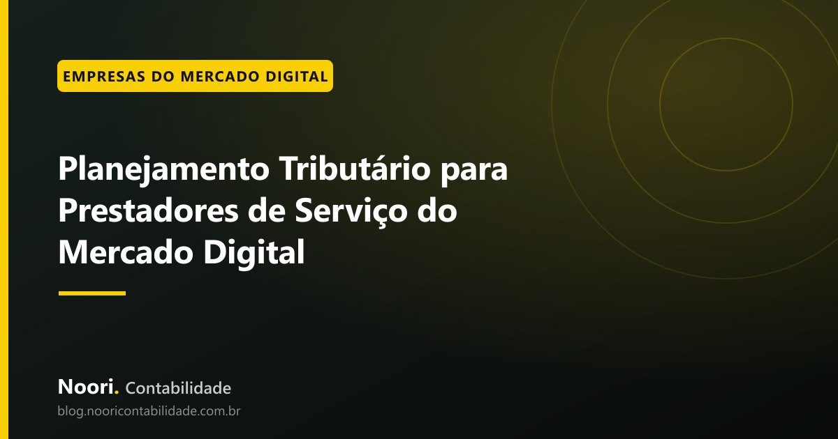 Planejamento Tributário para Prestadores de Serviço do Mercado Digital